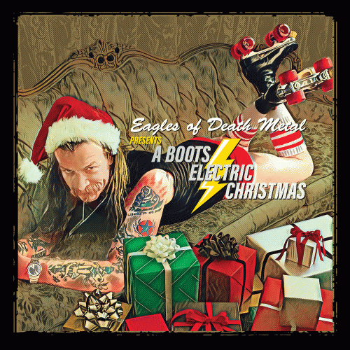 Eagles Of Death Metal : Eagles of Death Metal Presents a Boots Electric Christmas
